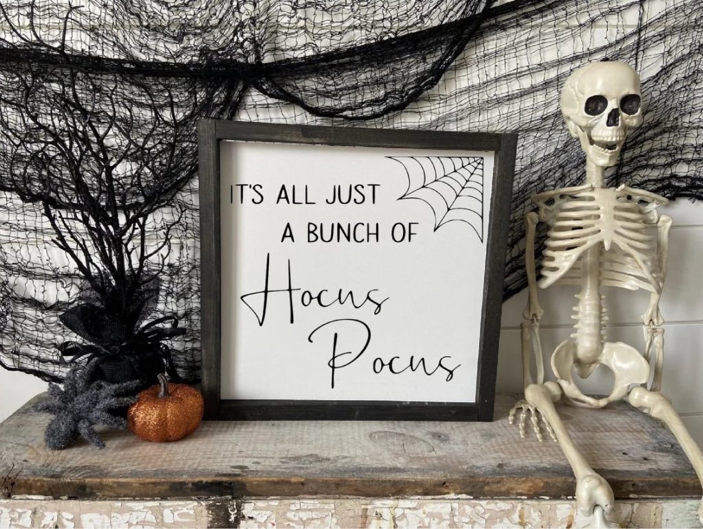 It's Just a Bunch of Hocus Pocus Halloween Sign